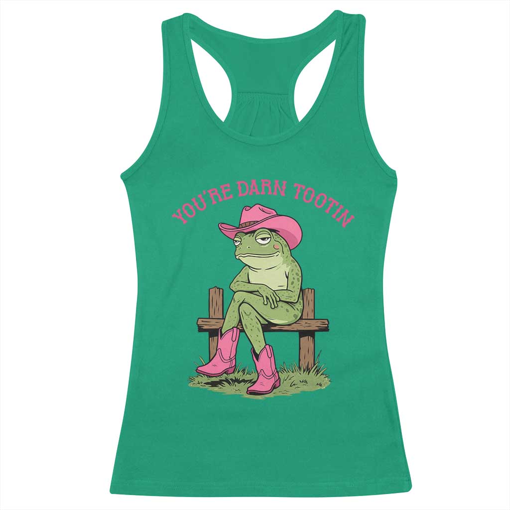 You're Darn Tootin Racerback Tank Top Funny Cowgirl Frog Sarcastic Meme TS14 Irish Green Print Your Wear