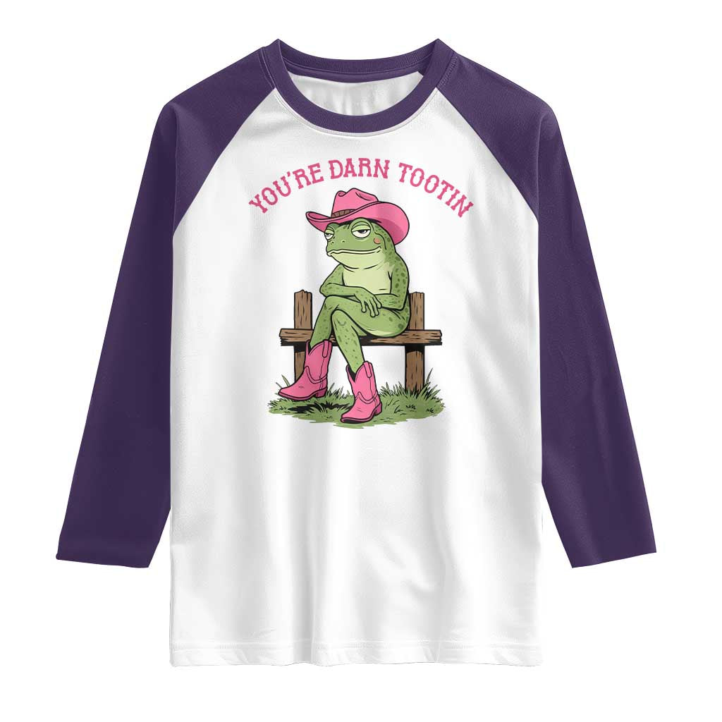 You're Darn Tootin Raglan Shirt Funny Cowgirl Frog Sarcastic Meme TS14 White Purple Print Your Wear