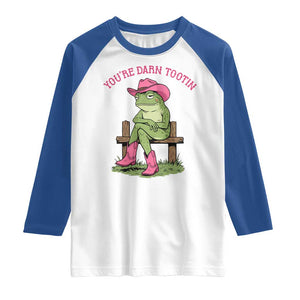 You're Darn Tootin Raglan Shirt Funny Cowgirl Frog Sarcastic Meme TS14 White Royal Print Your Wear