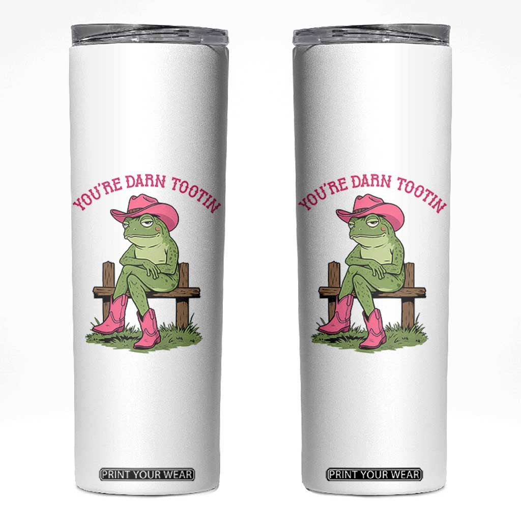 You're Darn Tootin Skinny Tumbler Funny Cowgirl Frog Sarcastic Meme TS14 White Print Your Wear