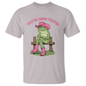 You're Darn Tootin T Shirt Funny Cowgirl Frog Sarcastic Meme TS14 Ice Gray Print Your Wear