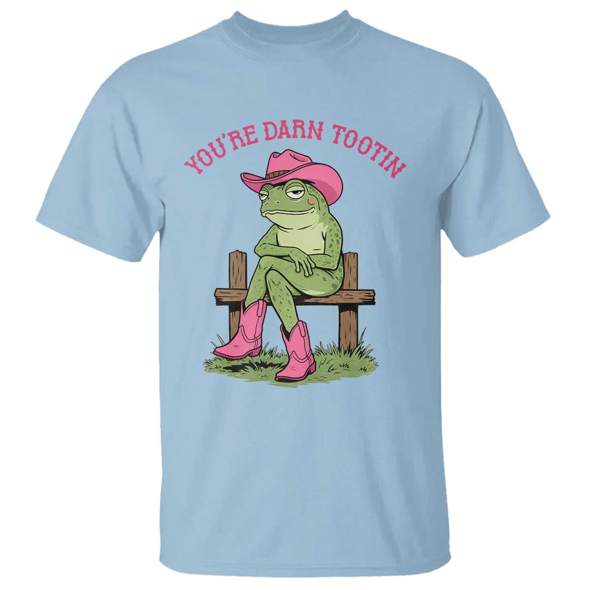 You're Darn Tootin T Shirt Funny Cowgirl Frog Sarcastic Meme TS14 Light Blue Print Your Wear