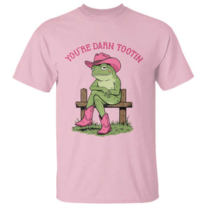 You're Darn Tootin T Shirt Funny Cowgirl Frog Sarcastic Meme TS14 Light Pink Print Your Wear