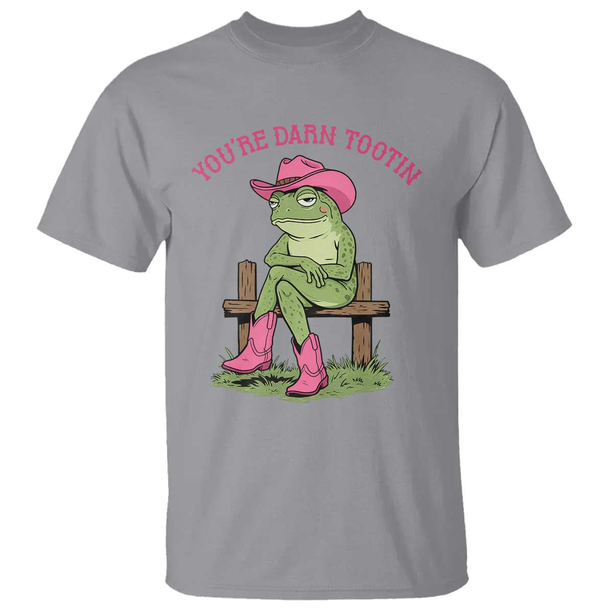 You're Darn Tootin T Shirt Funny Cowgirl Frog Sarcastic Meme TS14 Sport Gray Print Your Wear