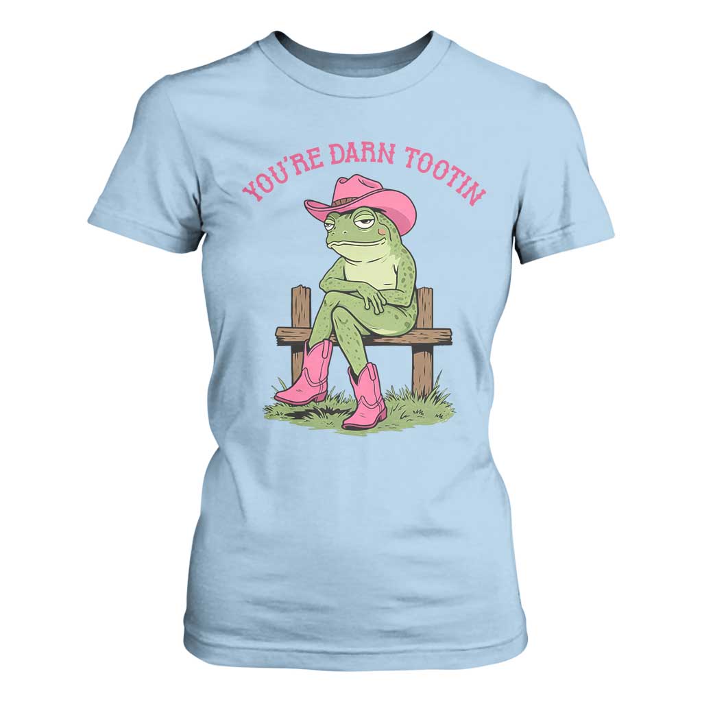 You're Darn Tootin T Shirt For Women Funny Cowgirl Frog Sarcastic Meme TS14 Light Blue Print Your Wear