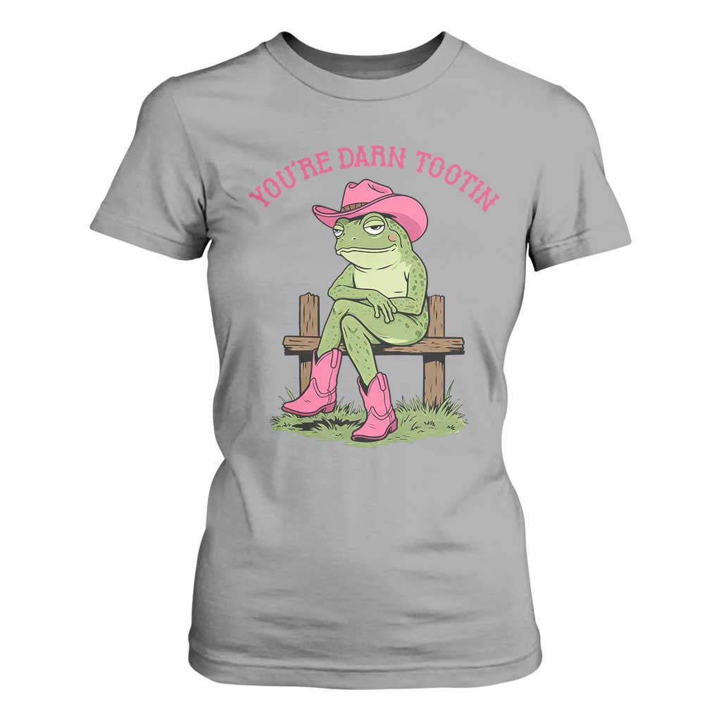 You're Darn Tootin T Shirt For Women Funny Cowgirl Frog Sarcastic Meme TS14 Sport Gray Print Your Wear