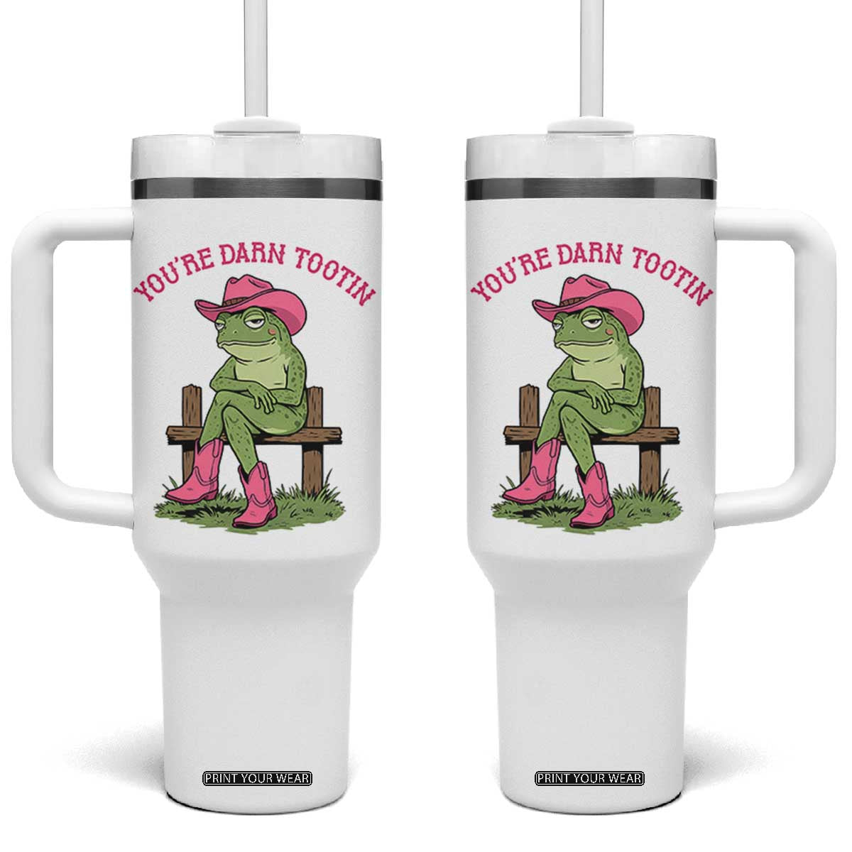 You're Darn Tootin Tumbler With Handle Funny Cowgirl Frog Sarcastic Meme TS14 One Size: 40 oz White Print Your Wear