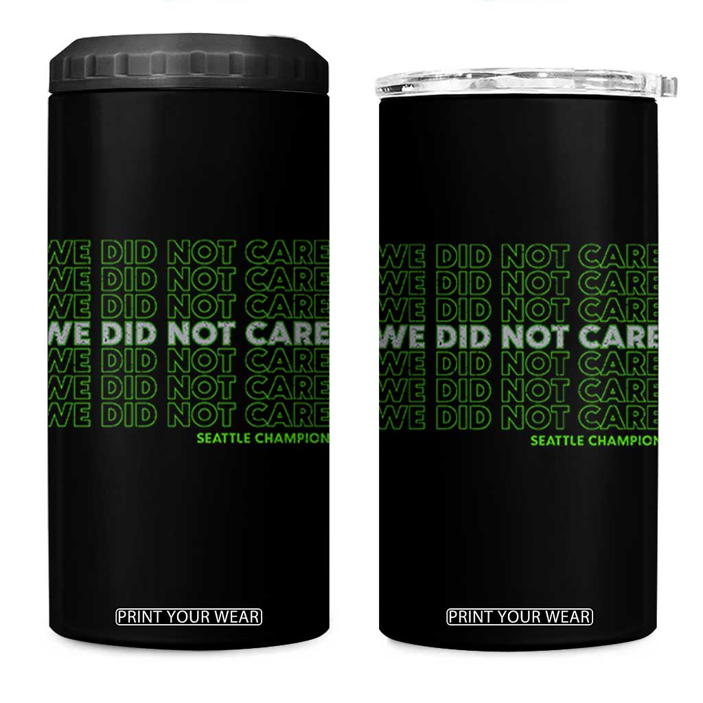 We Did Not Care 4 in 1 Can Cooler Tumbler Powerful Sarcastic Quote TS14 One Size: 16 oz Black Print Your Wear