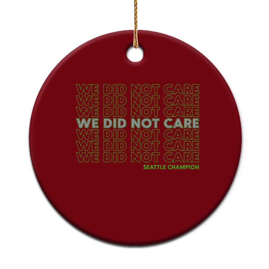 We Did Not Care Ceramic Ornament Powerful Sarcastic Quote TS14 1pc Red Print Your Wear