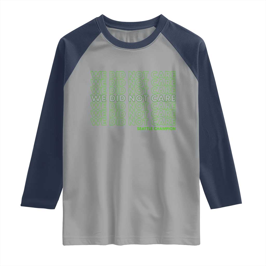 We Did Not Care Raglan Shirt Powerful Sarcastic Quote TS14 Sport Gray Navy Print Your Wear