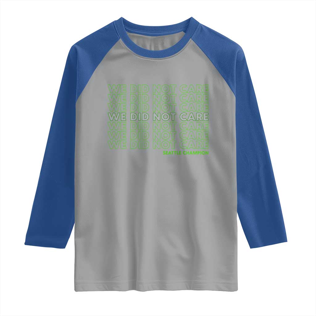 We Did Not Care Raglan Shirt Powerful Sarcastic Quote TS14 Sport Gray Royal Print Your Wear