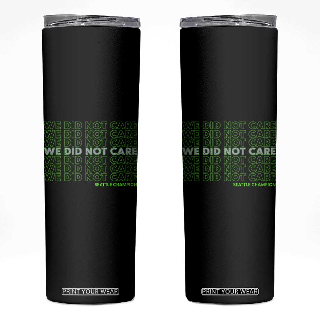 We Did Not Care Skinny Tumbler Powerful Sarcastic Quote TS14 Black Print Your Wear