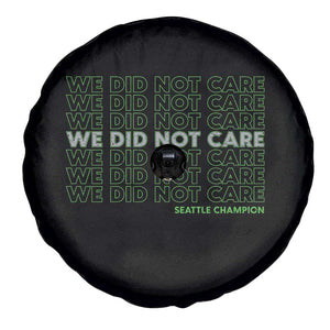 We Did Not Care Spare Tire Cover Powerful Sarcastic Quote TS14 Print Your Wear