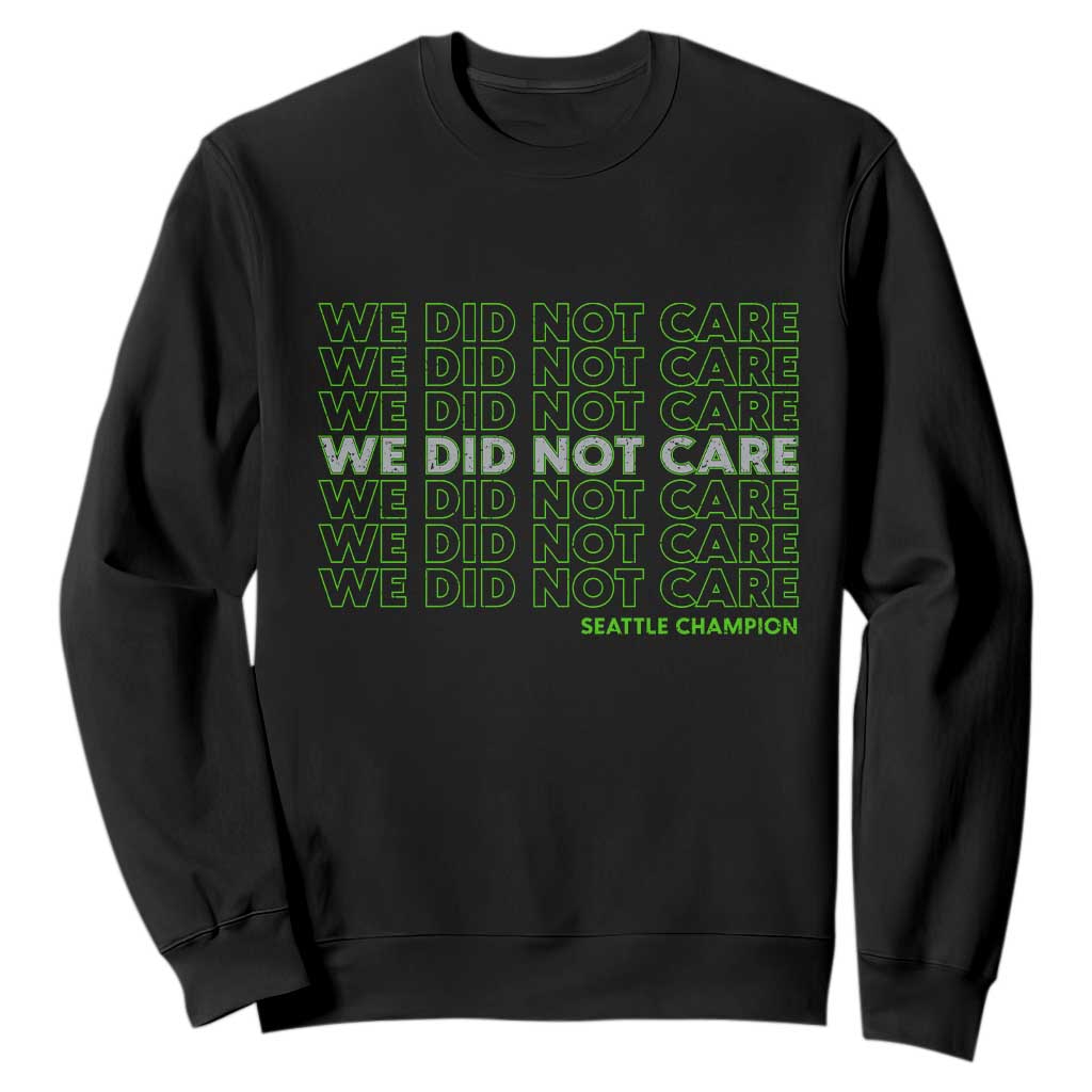 We Did Not Care Sweatshirt Powerful Sarcastic Quote TS14 Black Print Your Wear