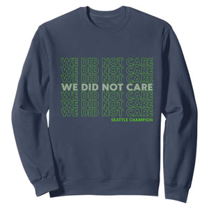 We Did Not Care Sweatshirt Powerful Sarcastic Quote TS14 Navy Print Your Wear