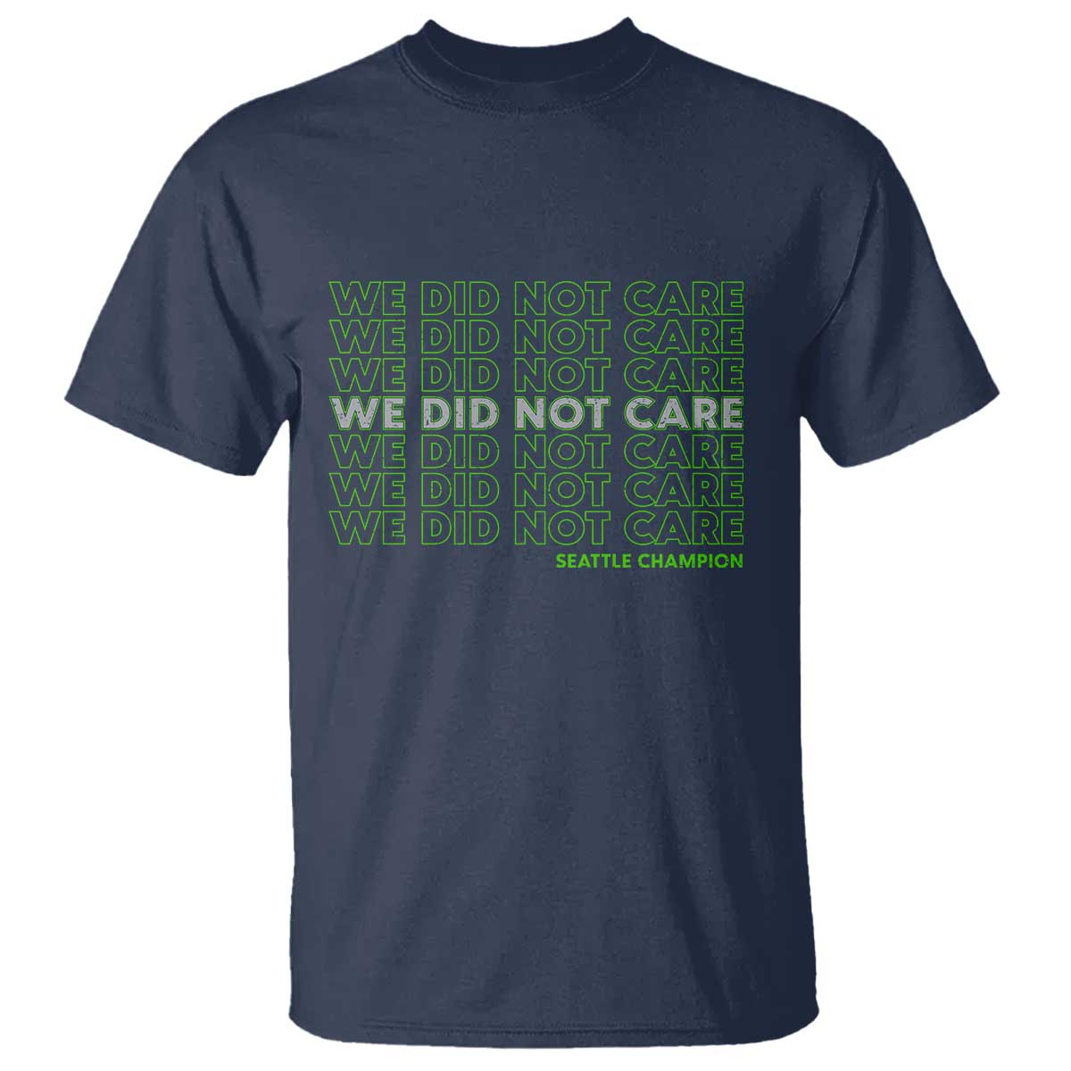 We Did Not Care T Shirt Powerful Sarcastic Quote TS14 Navy Print Your Wear