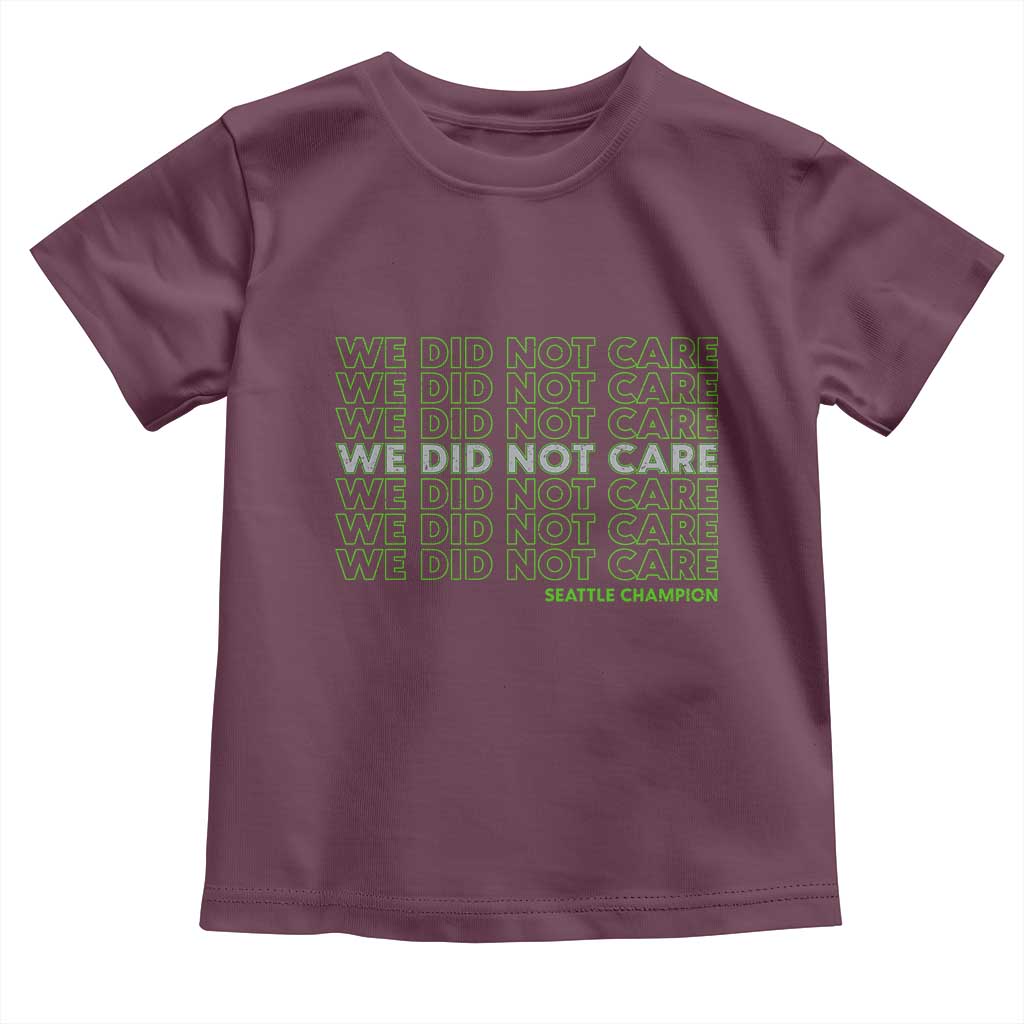 We Did Not Care Toddler T Shirt Powerful Sarcastic Quote TS14 Maroon Print Your Wear