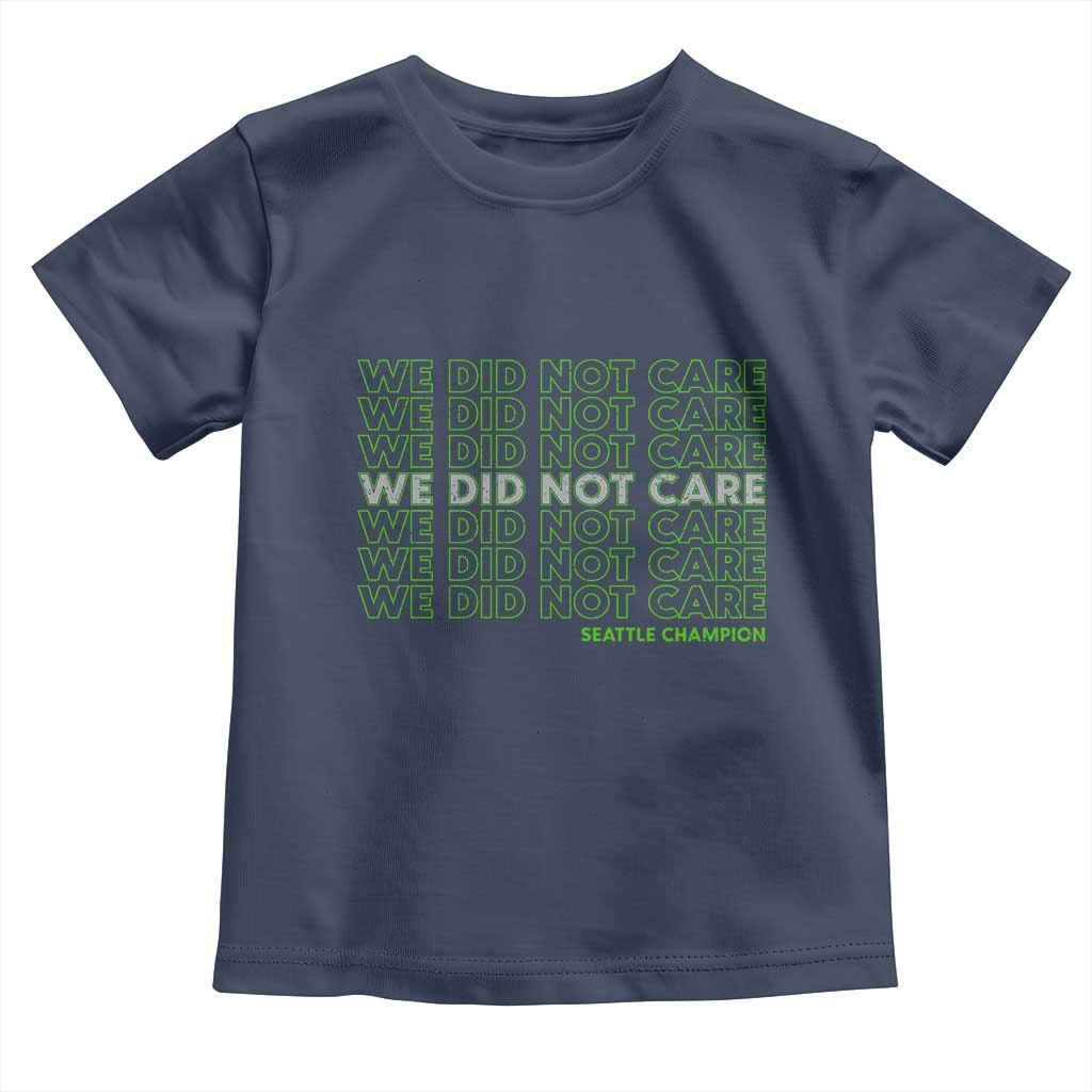 We Did Not Care Toddler T Shirt Powerful Sarcastic Quote TS14 Navy Print Your Wear