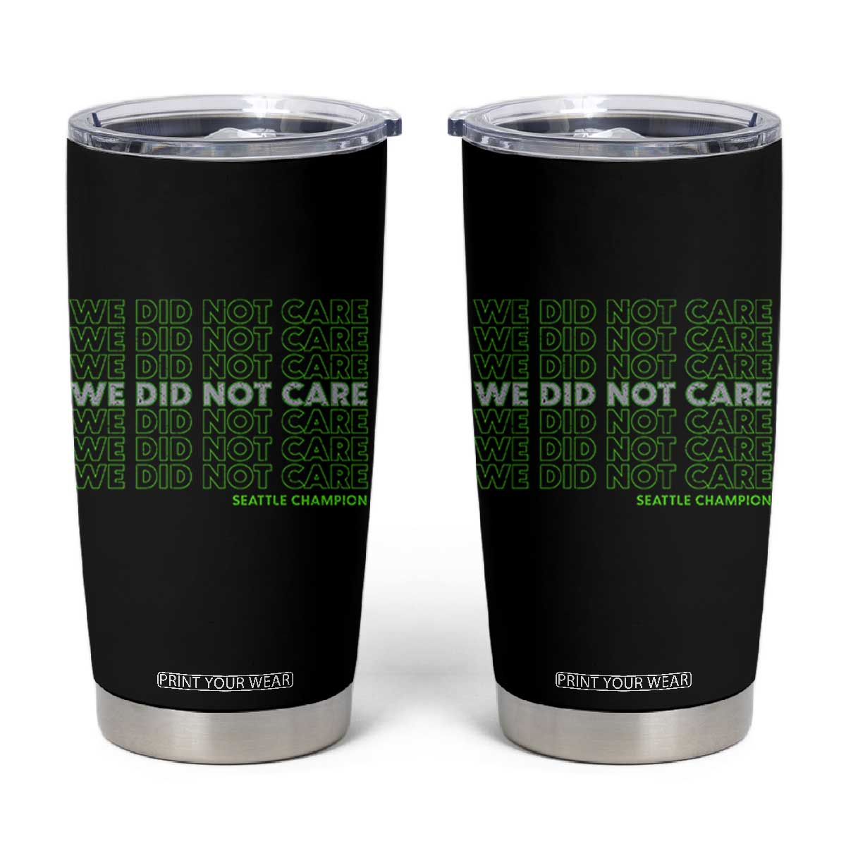 We Did Not Care Tumbler Cup Powerful Sarcastic Quote TS14 Black Print Your Wear