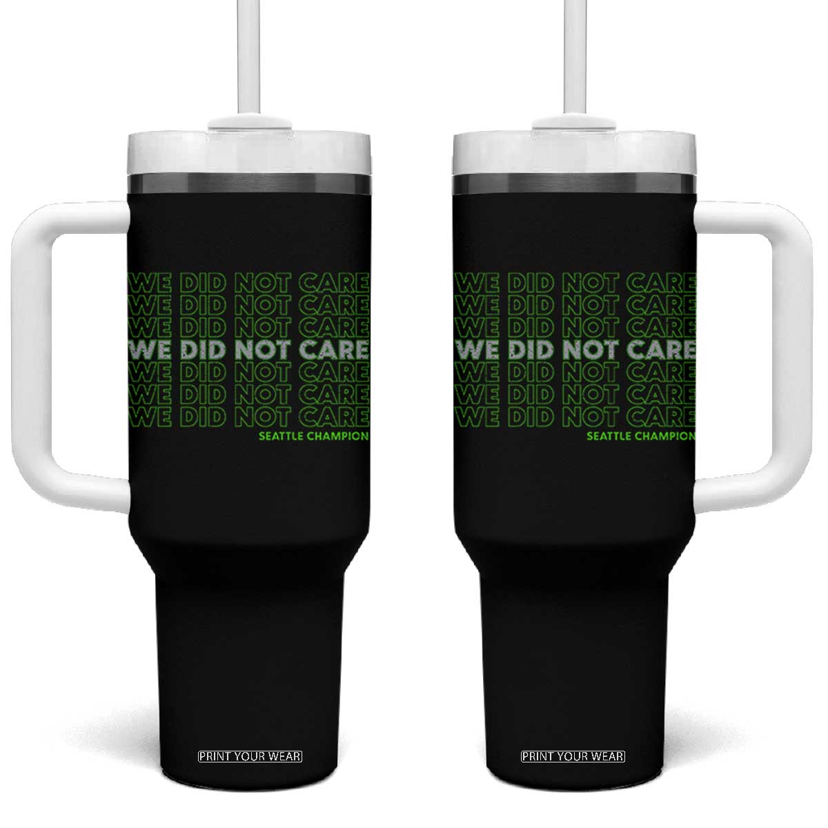 We Did Not Care Tumbler With Handle Powerful Sarcastic Quote TS14 One Size: 40 oz Black Print Your Wear