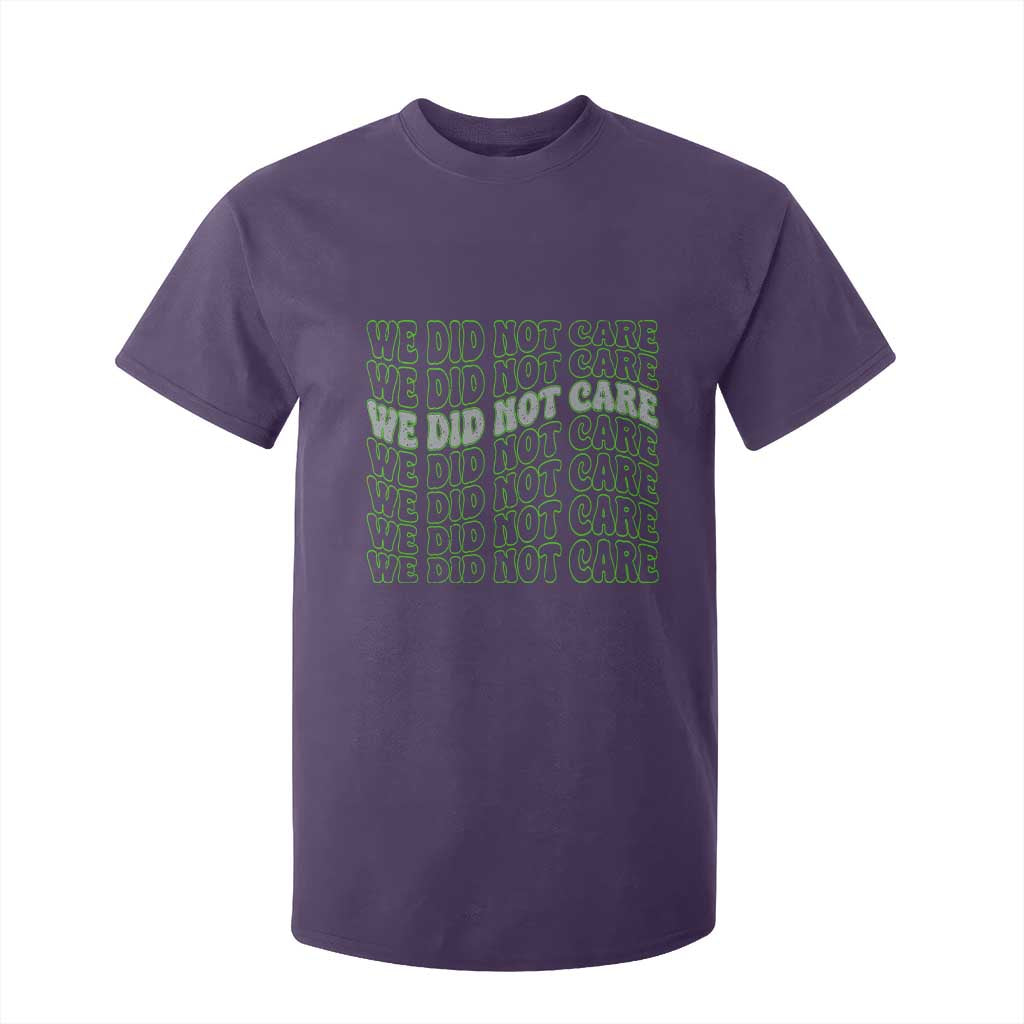 We Did Not Care T Shirt For Kid Sarcastic Attitude TS14 Purple Print Your Wear
