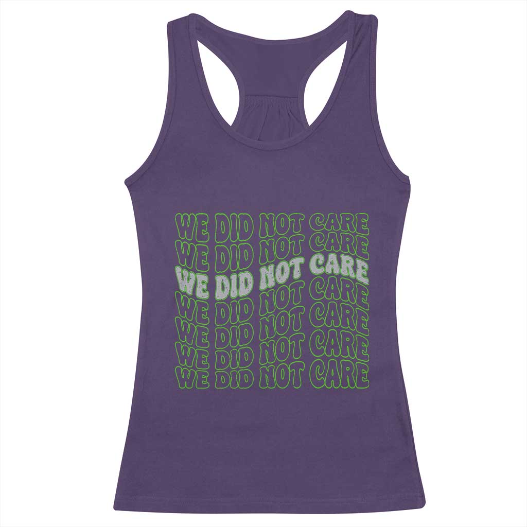 We Did Not Care Racerback Tank Top Sarcastic Attitude TS14 Purple Print Your Wear