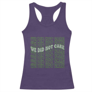 We Did Not Care Racerback Tank Top Sarcastic Attitude TS14 Purple Print Your Wear
