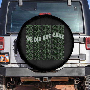 We Did Not Care Spare Tire Cover Sarcastic Attitude TS14 No hole Black Print Your Wear