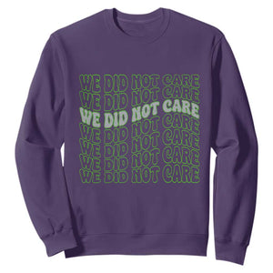 We Did Not Care Sweatshirt Sarcastic Attitude TS14 Purple Print Your Wear