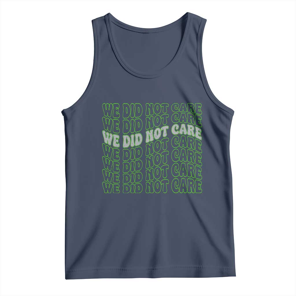We Did Not Care Tank Top Sarcastic Attitude TS14 Navy Print Your Wear