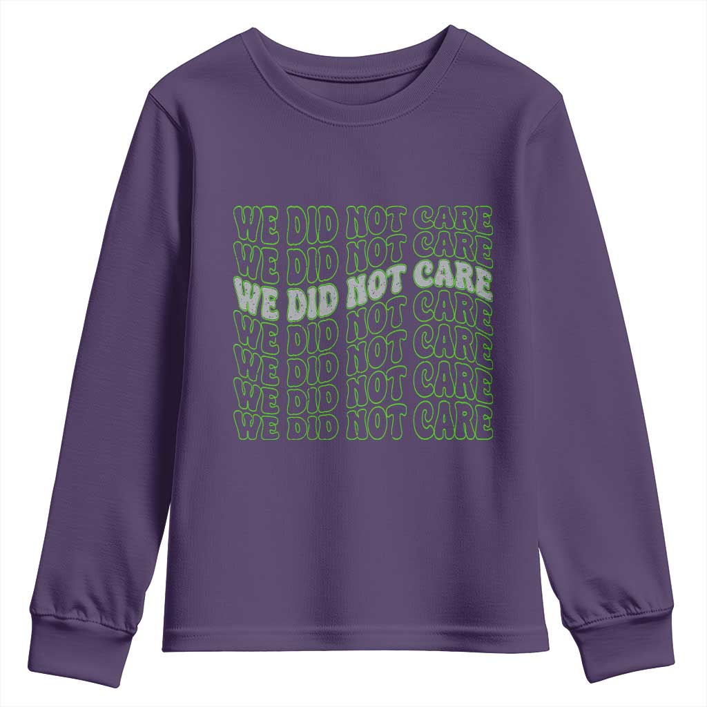 We Did Not Care Youth Sweatshirt Sarcastic Attitude TS14 Purple Print Your Wear