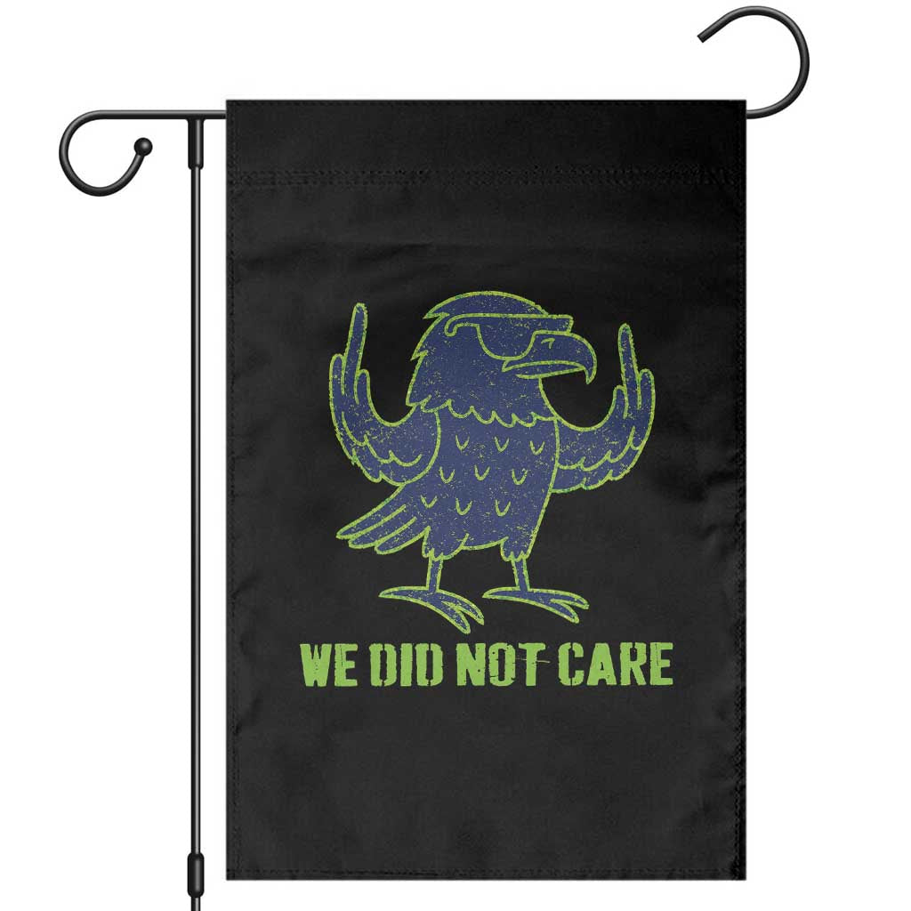 We Did Not Care Garden Flag Funny Sarcastic Quote Statement TS14 Black Print Your Wear