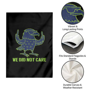 We Did Not Care Garden Flag Funny Sarcastic Quote Statement TS14 Print Your Wear