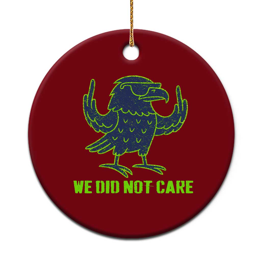 We Did Not Care Ceramic Ornament Funny Sarcastic Quote Statement TS14 1pc Red Print Your Wear