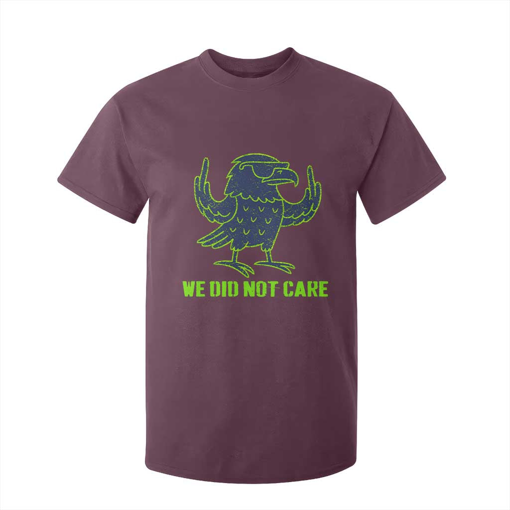 We Did Not Care T Shirt For Kid Funny Sarcastic Quote Statement TS14 Maroon Print Your Wear