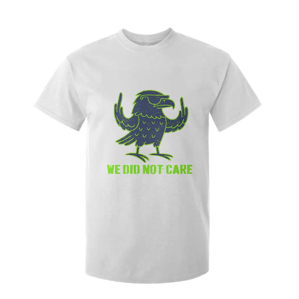 We Did Not Care T Shirt For Kid Funny Sarcastic Quote Statement TS14 White Print Your Wear