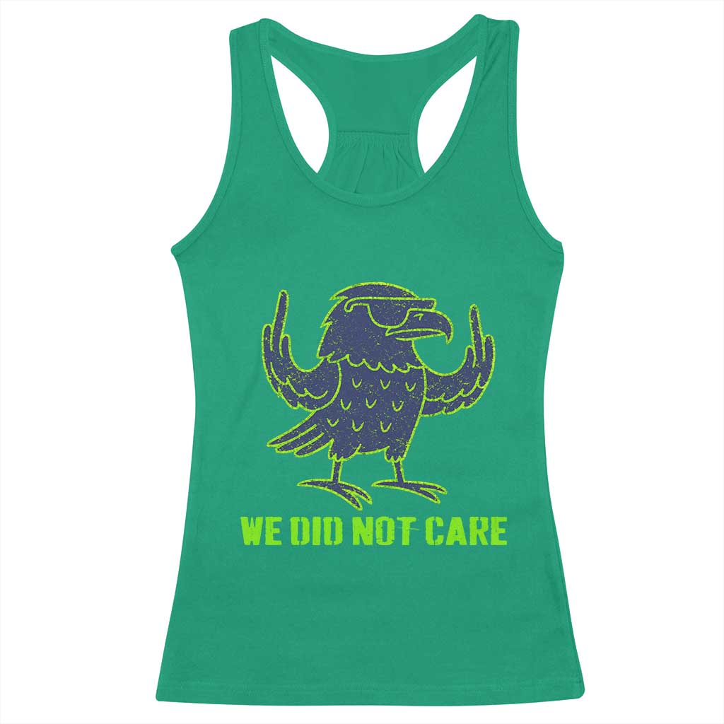 We Did Not Care Racerback Tank Top Funny Sarcastic Quote Statement TS14 Irish Green Print Your Wear