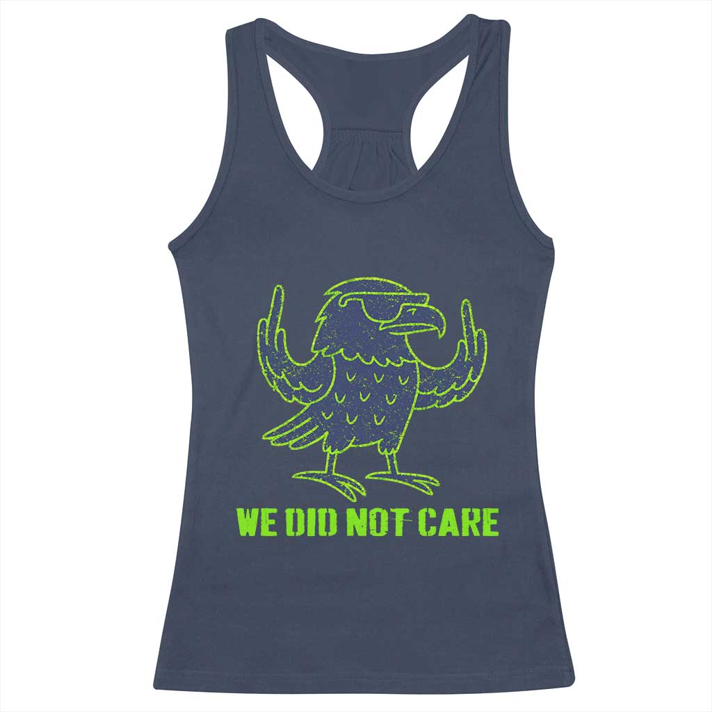 We Did Not Care Racerback Tank Top Funny Sarcastic Quote Statement TS14 Navy Print Your Wear