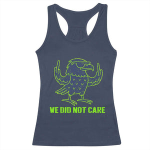 We Did Not Care Racerback Tank Top Funny Sarcastic Quote Statement TS14 Navy Print Your Wear