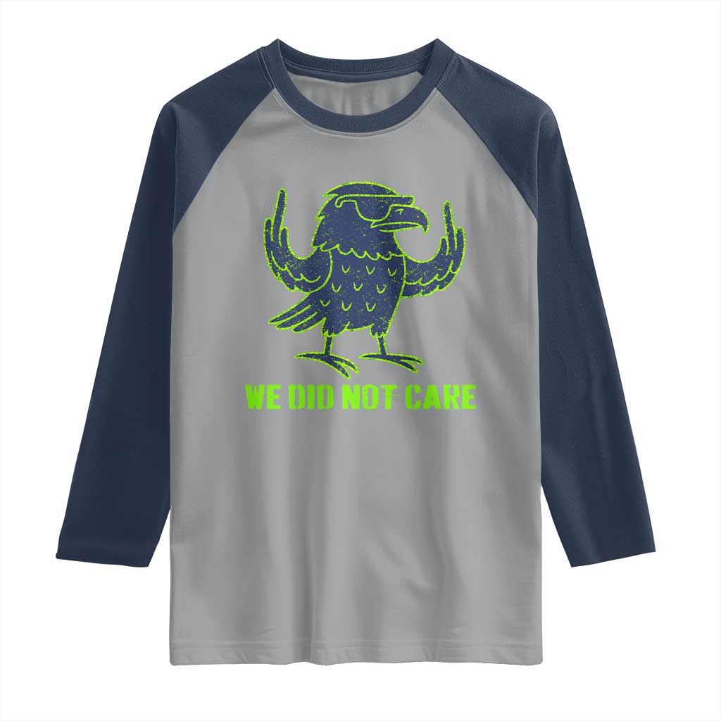 We Did Not Care Raglan Shirt Funny Sarcastic Quote Statement TS14 Sport Gray Navy Print Your Wear