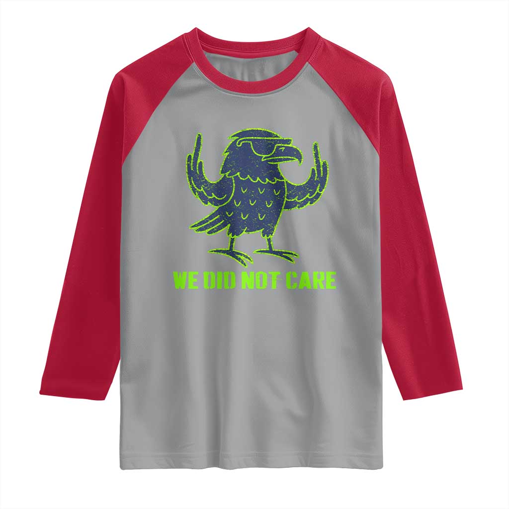 We Did Not Care Raglan Shirt Funny Sarcastic Quote Statement TS14 Sport Gray Red Print Your Wear
