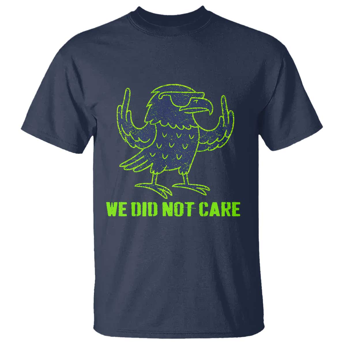 We Did Not Care T Shirt Funny Sarcastic Quote Statement TS14 Navy Print Your Wear