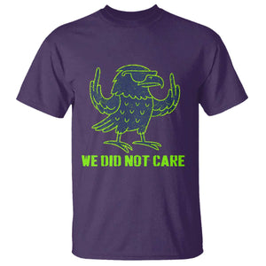 We Did Not Care T Shirt Funny Sarcastic Quote Statement TS14 Purple Print Your Wear