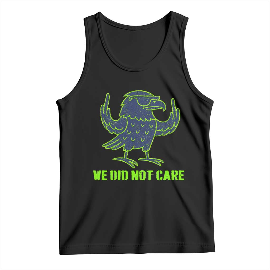 We Did Not Care Tank Top Funny Sarcastic Quote Statement TS14 Black Print Your Wear