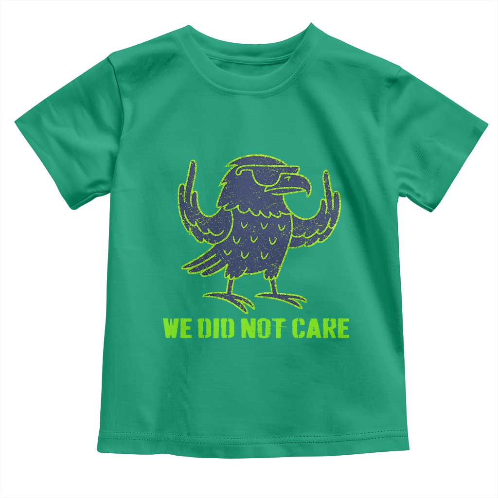 We Did Not Care Toddler T Shirt Funny Sarcastic Quote Statement TS14 Irish Green Print Your Wear