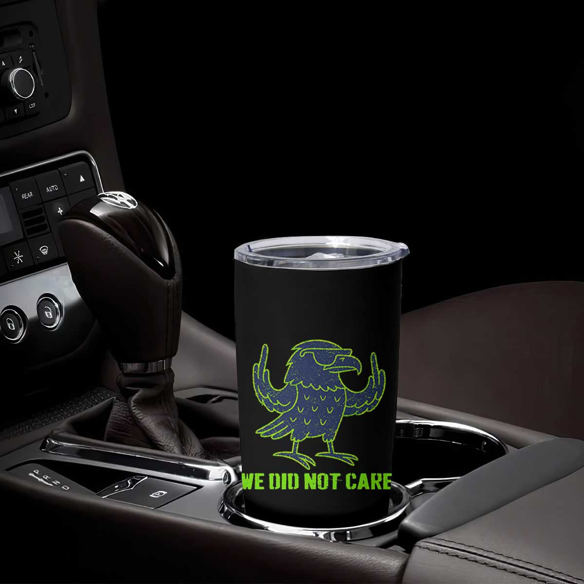 We Did Not Care Tumbler Cup Funny Sarcastic Quote Statement TS14 Print Your Wear