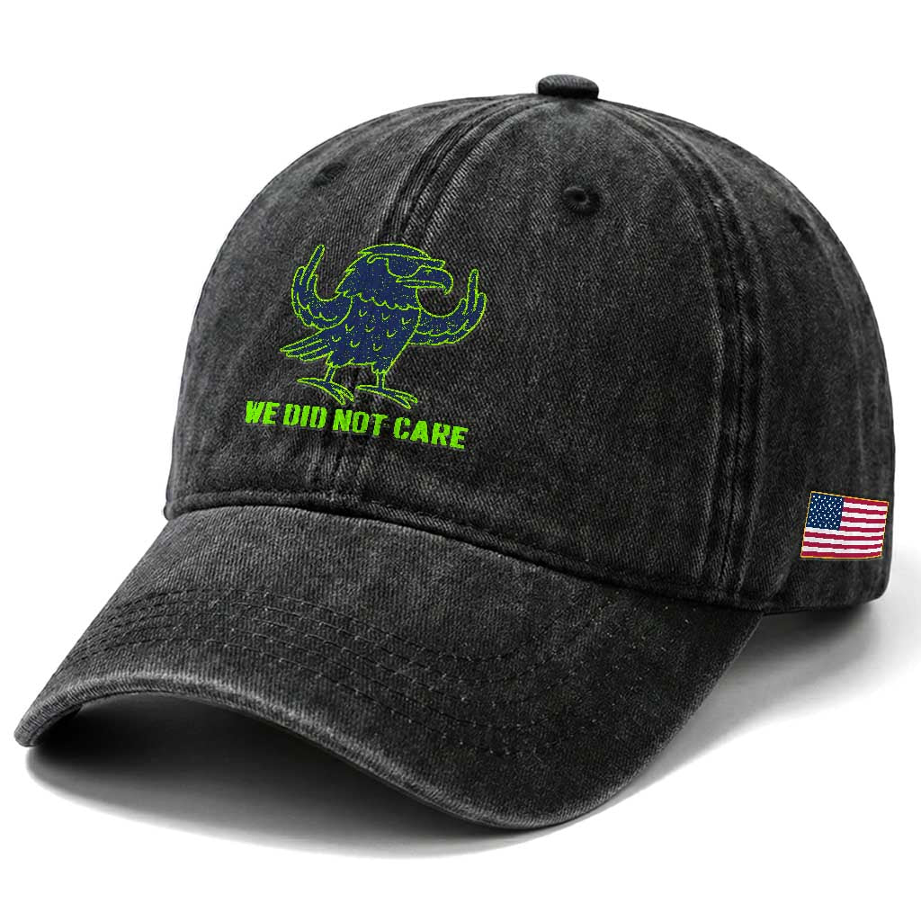 We Did Not Care Washed Cotton Baseball Cap Funny Sarcastic Quote Statement TS14 Print Your Wear