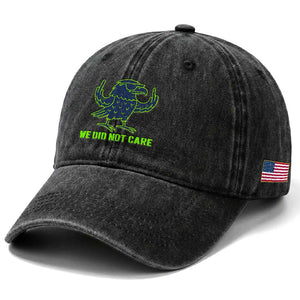 We Did Not Care Washed Cotton Baseball Cap Funny Sarcastic Quote Statement TS14 Print Your Wear