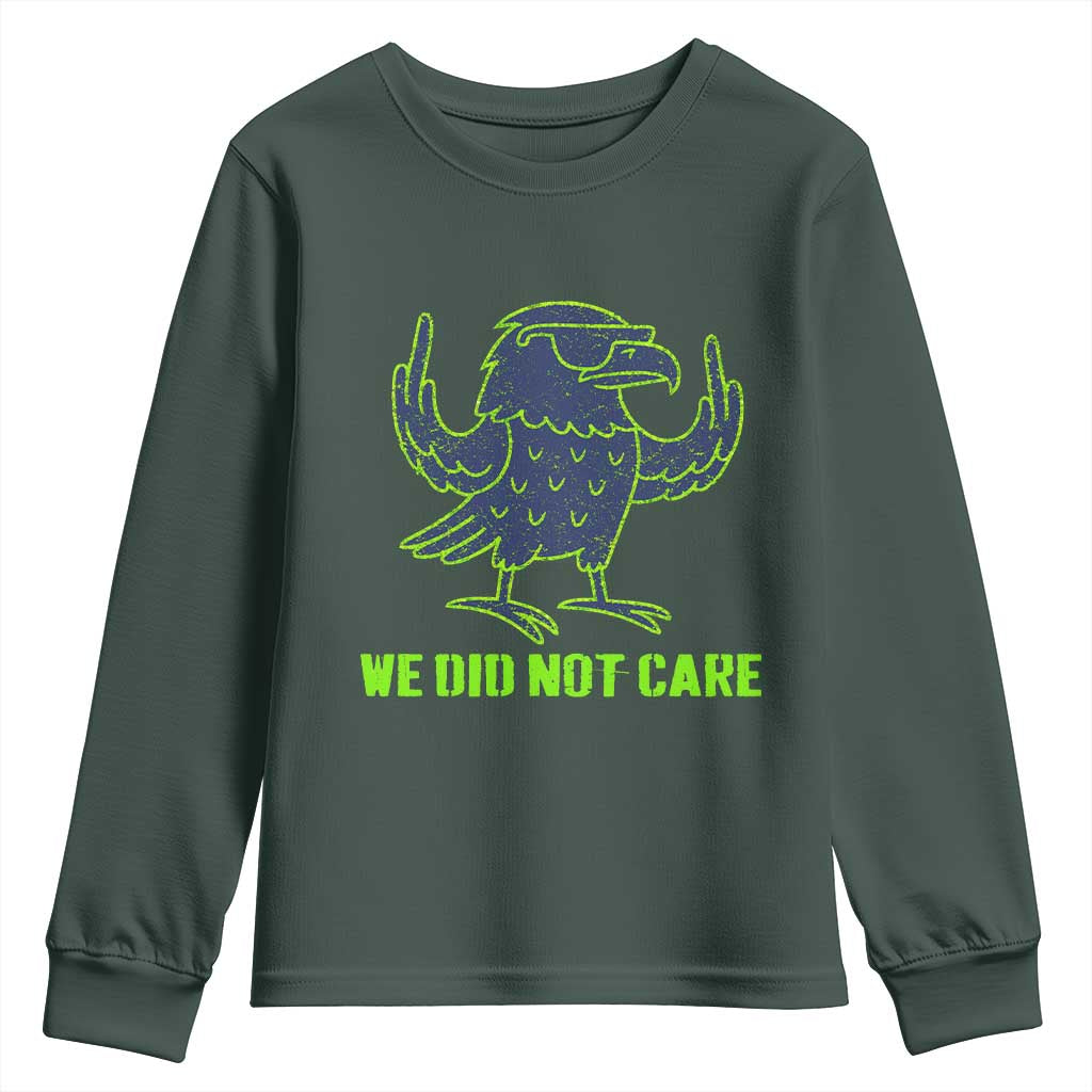 We Did Not Care Youth Sweatshirt Funny Sarcastic Quote Statement TS14 Dark Forest Green Print Your Wear
