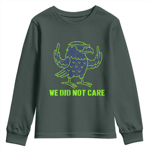 We Did Not Care Youth Sweatshirt Funny Sarcastic Quote Statement TS14 Dark Forest Green Print Your Wear